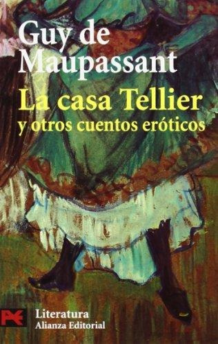 La Casa Tellier Y Otros Cuentos Eroticos, De De Maupassant Guy. Editorial Alianza En Español