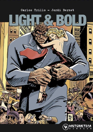 Light & Bold, De Jordi Bernet / Carlos Trillo. Serie Light & Bold Historieteca Editorial, Tapa Blanda En Español, 2017