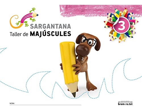 Sargantana 3 Taller De Majuscules -bromera Txt- - 9788498247