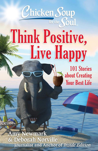 Libro: Chicken Soup For The Soul: Think Positive, Live Happy