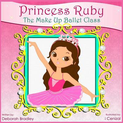 Libro Princess Ruby: The Make-up Ballet Class - Cenizal, I.