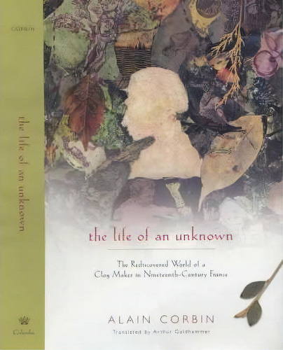 The Life Of An Unknown, De Alain Corbin. Editorial Columbia University Press, Tapa Dura En Inglés