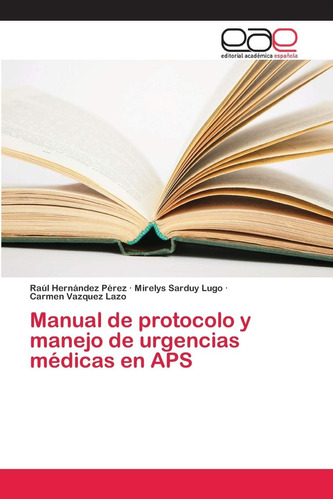 Libro: Manual De Protocolo Y Manejo De Urgencias Médicas En 