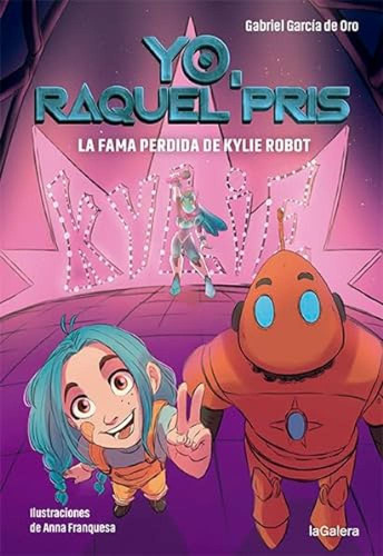 Raquel Pris 2 La Fama Perdida De Kylie Robot - Garcia De Oro