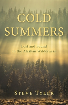 Libro Cold Summers: Lost And Found In The Alaskan Wildern...