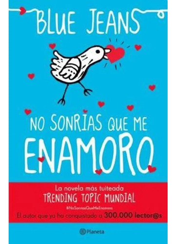 No Sonrías Que Me Enamoro, De Blue Jeans., Vol. No Aplica. Editorial Planeta, Tapa Blanda En Español