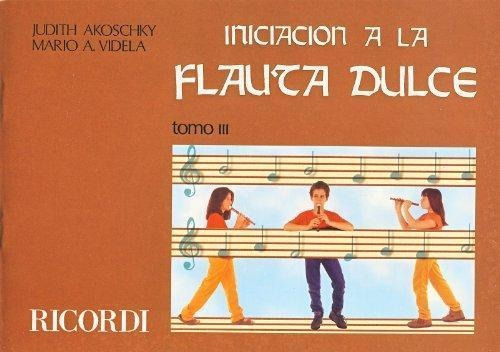 Iniciacion A La Flauta Dulce Tomo 3 -akoschky Videla - Melos