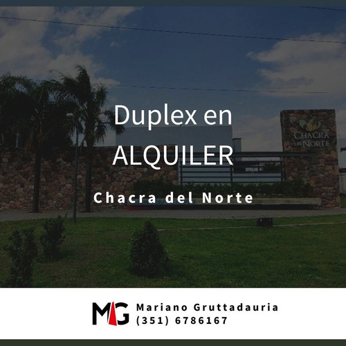 Dúplex En Alquiler! Chacra Del Norte!!!!!