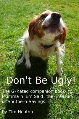 Libro Don't Be Ugly: G-rated Version Of Momma ' Em Said: ...