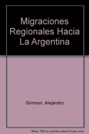 Migraciones Regionales Hacia La Argentina Diferencia Desigu