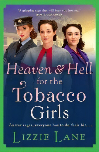 Heaven And Hell For The Tobacco Girls : A Gritty, Heartbreaking Historical Saga From Lizzie Lane ..., De Lizzie Lane. Editorial Boldwood Books Ltd, Tapa Blanda En Inglés