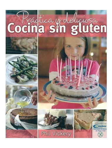 Cocina Sin Gluten Practica Y Deliciosa !: Sin Datos, De Phi