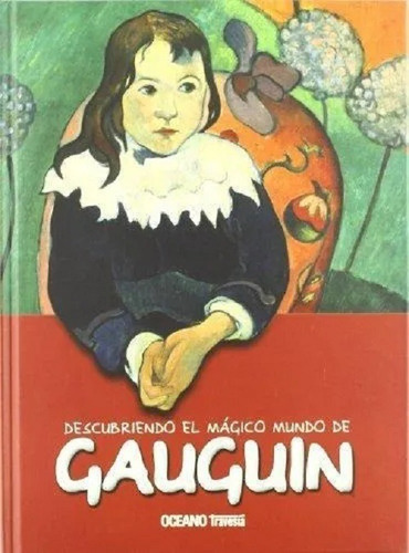Descubriendo El Magico Mundo De Gauguin - Libro Infantil