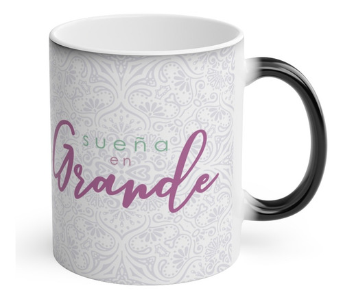 Taza Mágica Café Bonita Inspiración Frase Sueña En Grande