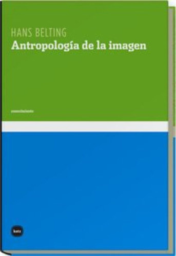 Antropologia De La Imagen - Hans Belting