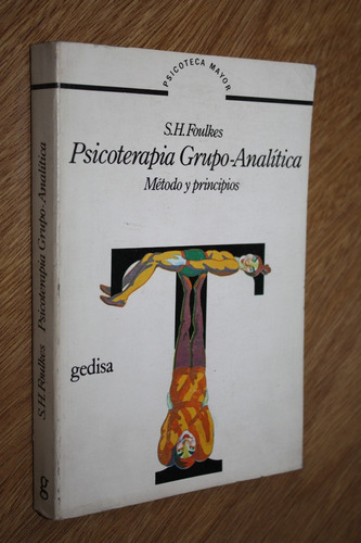 Psicoterapia Grupo-analítica Método Y Principios - Foulkes