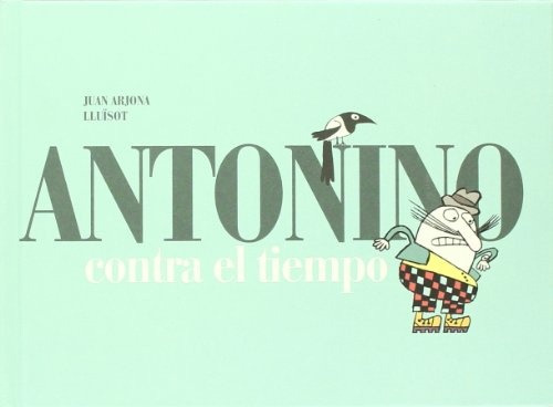 Antonino Contra El Tiempo - Juan Arjona Lluisot