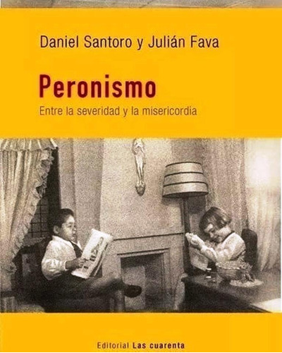 Peronismo, Entre La Sevridad Y La Misericordia