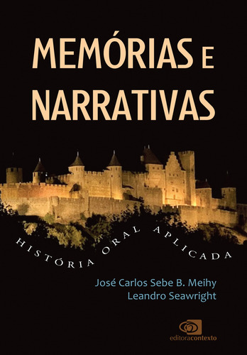 Memórias e narrativas: História oral aplicada, de Sebe B. Meihy, José Carlos. Editora Pinsky Ltda, capa mole em português, 2020