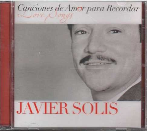 Cd - Javier Solis / Canciones De Amor Para Recordar