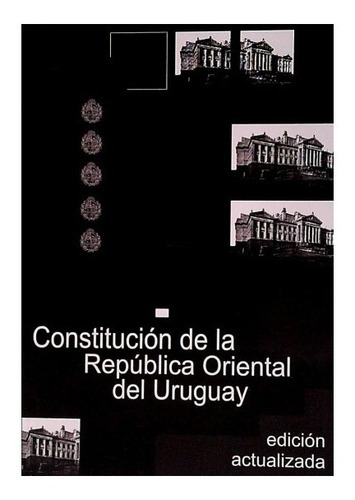 Constitución De La República Oriental Del Uruguay - Mosca