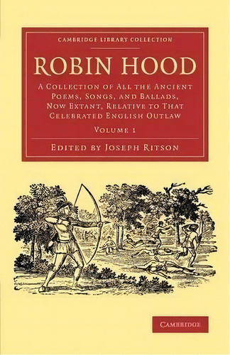 Cambridge Library Collection - Literary Studies Robin Hood: Volume 1, De Joseph Ritson. Editorial Cambridge University Press, Tapa Blanda En Inglés