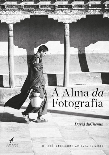 A alma da fotografia, de Duchemin, David. Starling Alta Editora E Consultoria  Eireli, capa mole em português, 2017