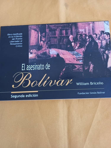 Libro - El Asesinato De Bolívar - William Briceño