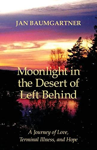 In The Desert Of Left Behind: A Journey Of Love, Terminal Illness, And Hope, De Baumgartner, Jan. Editorial Jan Baumgartner, Tapa Blanda En Inglés