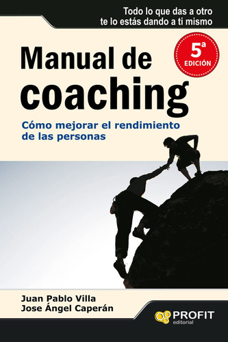 Manual De Coaching: Como Mejorar El Rendimiento De Las Perso