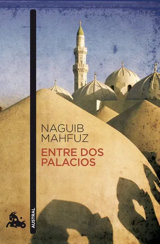 Entre Dos Palacios, De Mahfuz, Naguib. Editorial Austral, Tapa Blanda En Español