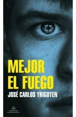 Libro Mejor El Fuego De Jose Carlos Yrigoyen