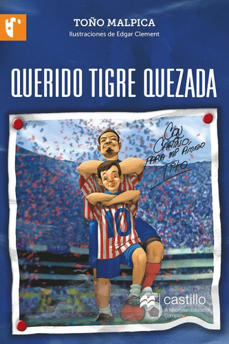 Querido Tigre Quezada, De Antonio Malpica. Editorial Ediciones Castillo, Edición 2 En Español, 2007