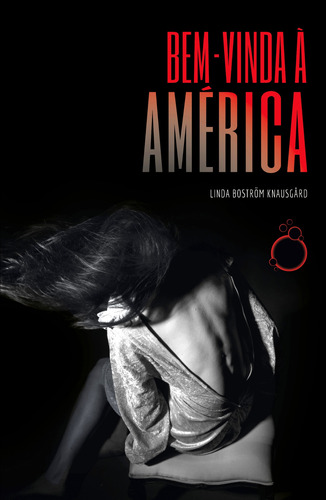 Bem-vinda à América, de Bostrom Knausgard, Linda. Editora Rua do Sabão Eireli, capa mole em português, 2021