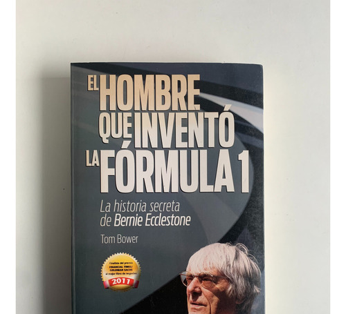 El Hombre Que Inventó La Fórmula 1 - Tom Bower