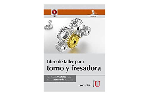 Libro Libro De Taller Para Torno Y Fresadora De Juan Antonio