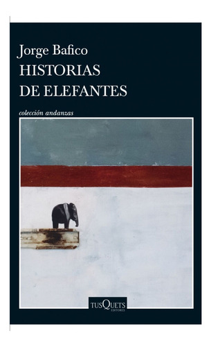 Libro: Historias De Elefantes / Jorge Bafico