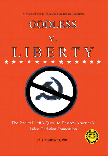 Godless V. Liberty: The Radical Left's Quest To Destroy America's Judeo-christian Foundation, De Simpson, Dd. Editorial Newman Springs Pub Inc, Tapa Dura En Inglés