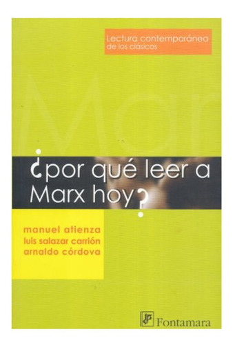 ¿por Qué Leer A Marx Hoy? Manuel Atienza, Luis Salazar & ...