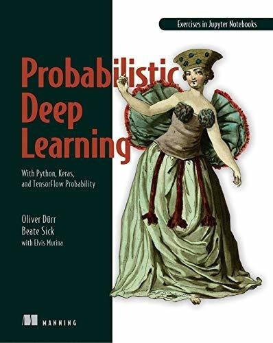 Probabilistic Deep Learning With Python, Keras And.., De Duerr, Oliver. Editorial Manning En Inglés