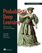 Comprar Probabilistic Deep Learning With Python, Keras And.., De Duerr, Oliver. Editorial Manning En Inglés