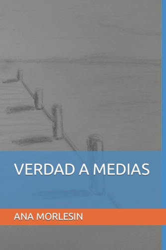 Libro: Verdad A Medias (spanish Edition)