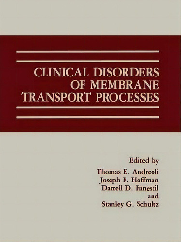 Clinical Disorders Of Membrane Transport Processes, De Thomas E. Andreoli. Editorial Springer Science+business Media, Tapa Blanda En Inglés