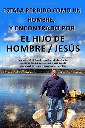 Libro: Estaba Perdido Como Hombre, Y Encontrado Por El Hijo 