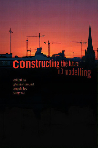Constructing The Future: Nd Modelling, De Aouad, Ghassan. Editorial Routledge, Tapa Dura En Inglés
