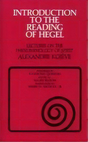 Introduction To The Reading Of Hegel : Lectures On The  Phenomenology Of Spirit , De Alexandre Kojève. Editorial Cornell University Press, Tapa Blanda En Inglés