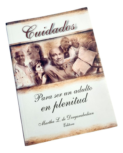 Cuidados Para Ser Un Adulto En Plenitud - L.de Dergarabedian (Usado)