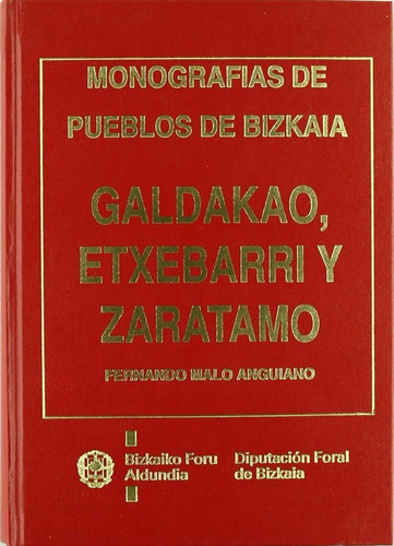 Libro Galdakao, Etxebarri Y Zaratamo - Malo Anguiano, Fer...