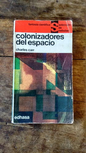 Colonizadores Del Espacio - Charles Carr - Edhasa