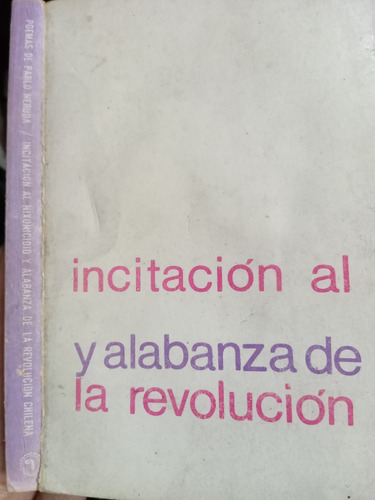 Incitación Al Nixonicidio Y Alabanza La Rev Chilena P Neruda